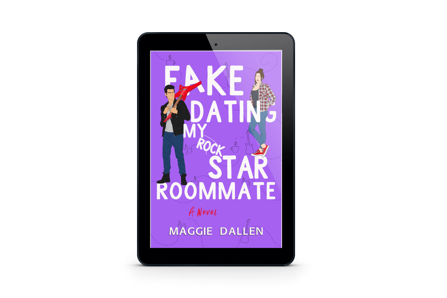 Fake Dating My Rockstar Roommate